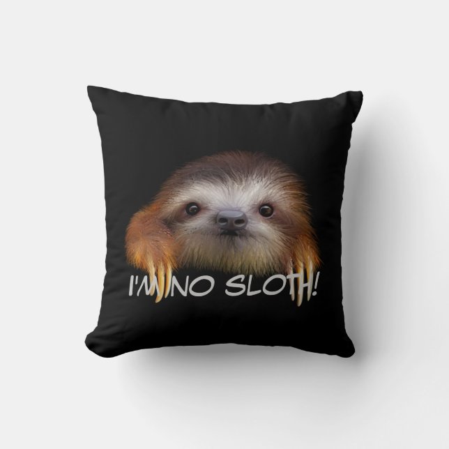 I'm No Sloth Throw Pillow (Front)