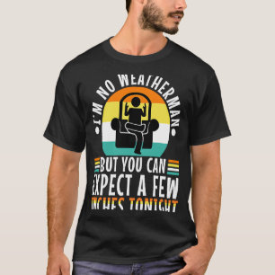 Im no weatherman but you can expect a few inches t T-Shirt