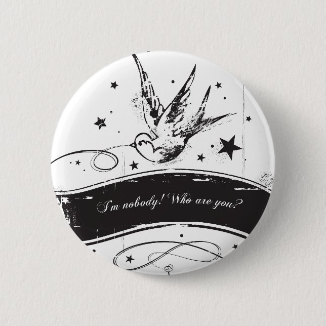 "I'm nobody. Who are you?" 6 Cm Round Badge (Front)