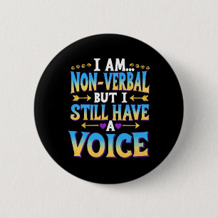 I'm Non-verl But I Still Have A Voice Autism Aware 6 Cm Round Badge