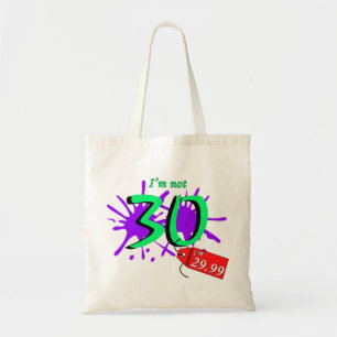 I'm Not 30 I'm 29.99 Paint Sploch Tote Bag