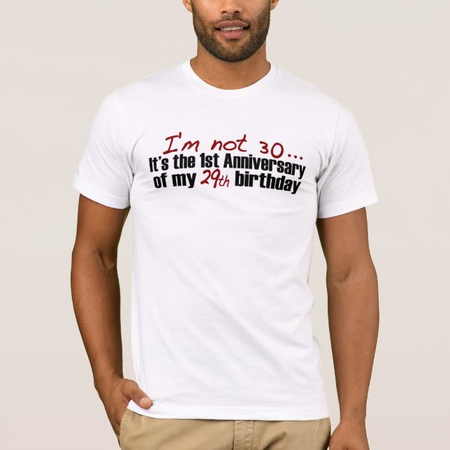 I'M Not 30 T-Shirt (Front)