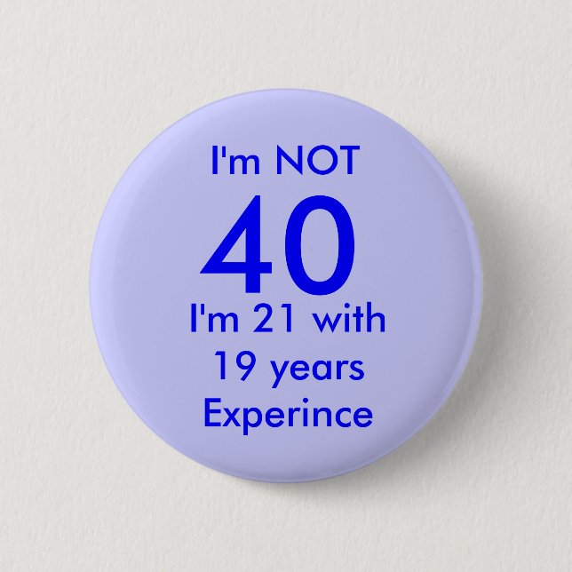 I'm NOT , 40, 6 Cm Round Badge (Front)