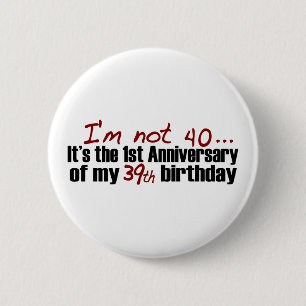 I'M Not 40 6 Cm Round Badge