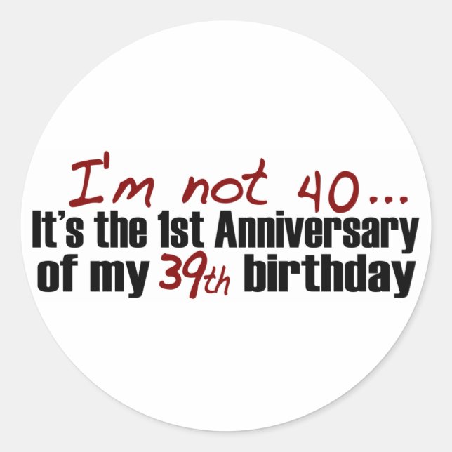 I'M Not 40 Classic Round Sticker (Front)