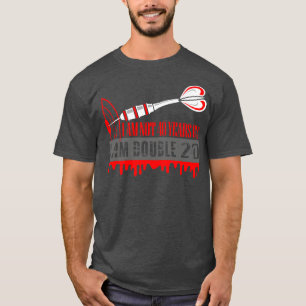 Im Not 40 Double 20 Darts Gift T-Shirt
