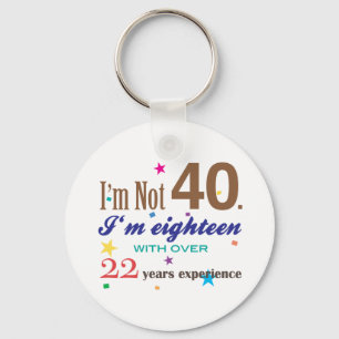 I'm Not 40 - Funny Birthday Gift Key Ring