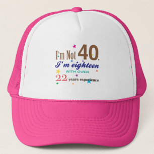 I'm Not 40 - Funny Birthday Gift Trucker Hat