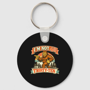 I'm not 40 i'm thirty-ten funny quotes I'm not 40 Key Ring