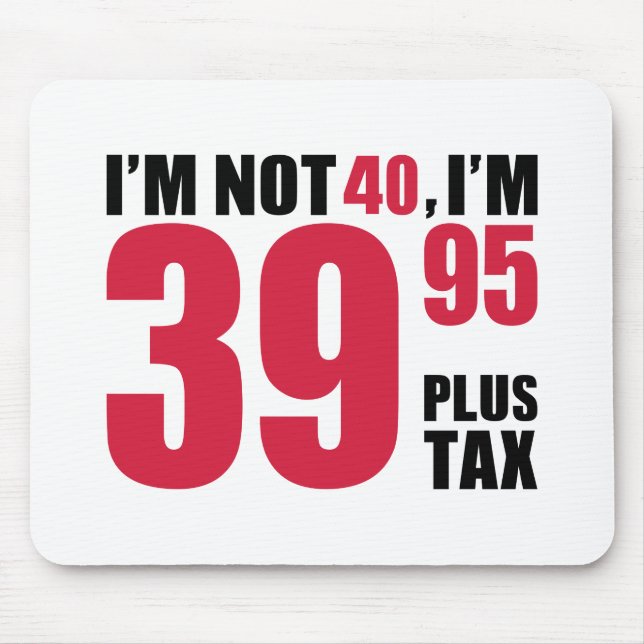 I'm not 40 years birthday mouse mat (Front)