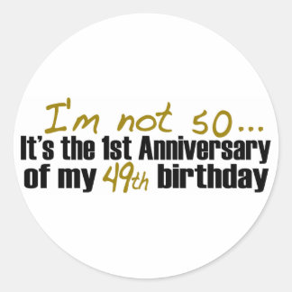 I'M Not 50 Classic Round Sticker