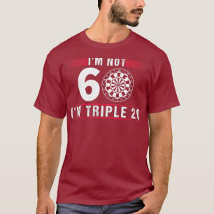 Im Not 60 Darts 60th Birthday Gift Darts Player T-Shirt
