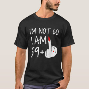 Im Not 60 I Am 59 Plus 1 Middle Finger Tee Women M