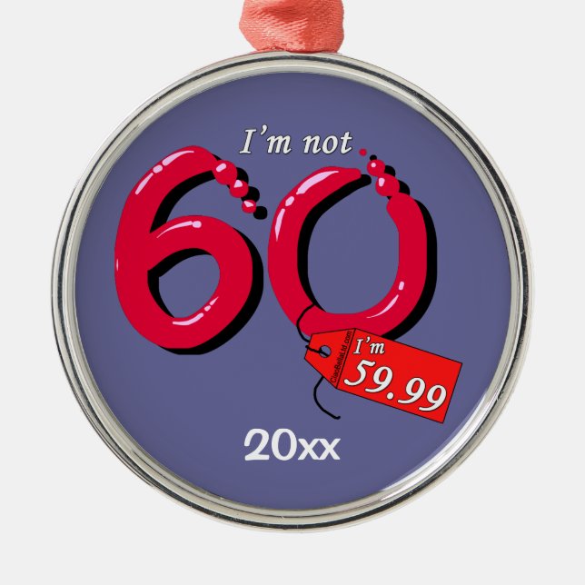 I'm Not 60 I'm 59.99 Keepsake Ornament (Front)