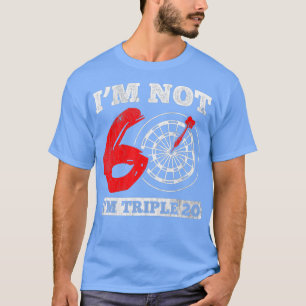 Im Not 60 Im Triple 20 Dartboard Darts Player T-Shirt