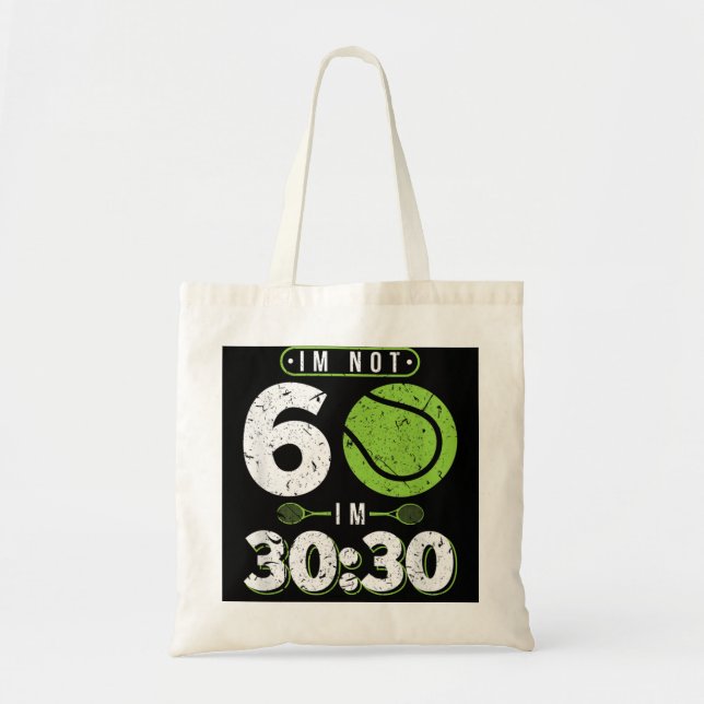 Im Not 60 Year Old Funny Tennis 60th Birthday Tote Bag (Front)