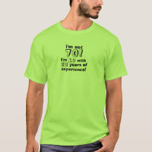 Im not 70 - I'm 18 with 52 years experience!