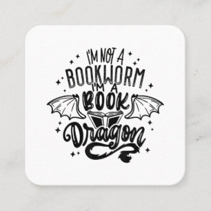 I'm Not A Bookworm I'm A Book Dragon Fantasy Book Square Business Card