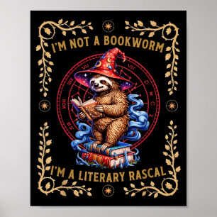 I'm not a bookworm i'm a literary rascal sloth  poster