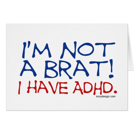I'm Not a Brat! I Have ADHD Card