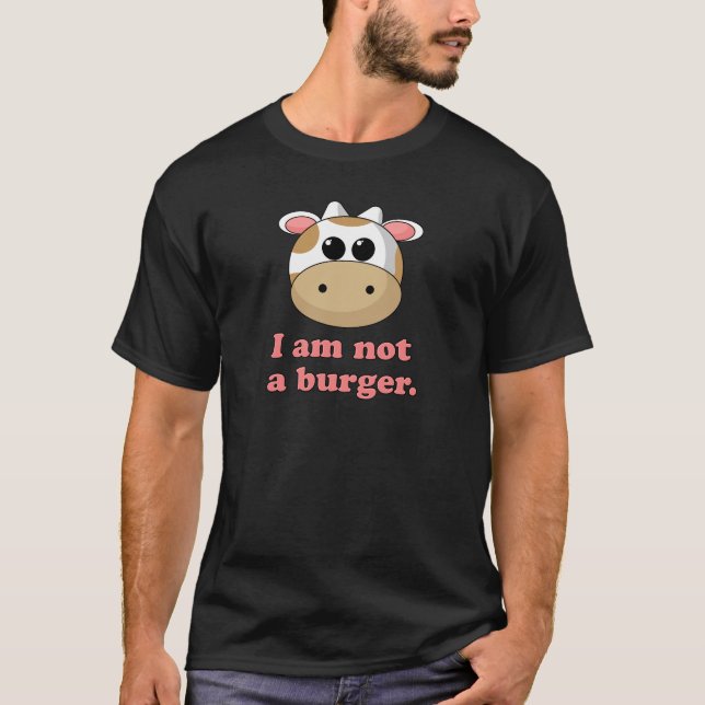 I'm Not a Burger T-Shirt (Front)