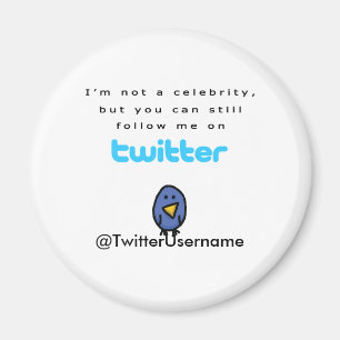 I'm Not A Celebrity...Follow Me on Twitter Magnet