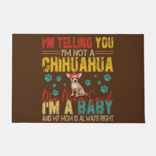 im not a chihuahua mum said im a baby doormat