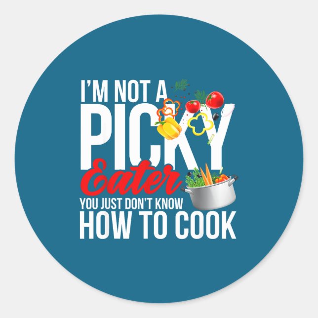 I'm Not A Cky Eater Funny Food Humor Foodie Gift  Classic Round Sticker (Front)
