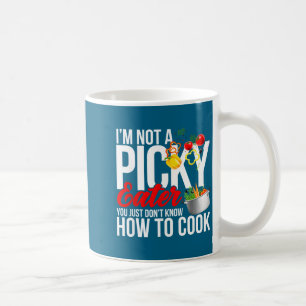 I'm Not A Cky Eater Funny Food Humor Foodie Gift  Coffee Mug