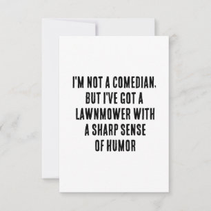 I'm not a comedian, but I've got a lawnmower with  Thank You Card