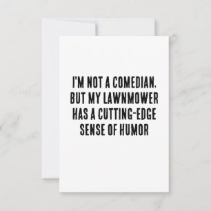 I'm not a comedian, but my lawnmower has a cutting thank you card