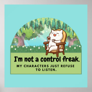 I'm not a control freak: Hilarious Writer's Comic  Poster