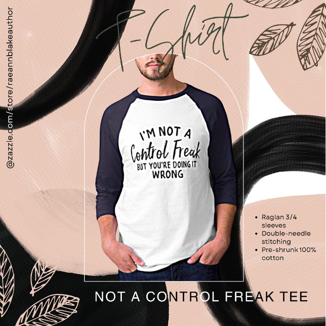 I'm Not a Control Freak T-Shirt (Creator Uploaded)