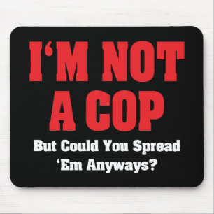 I'm Not A Cop - Funny Naughty Adult Humour Mouse Mat