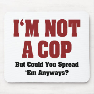 I'm Not A Cop - Funny Naughty Adult Humour Mouse Mat