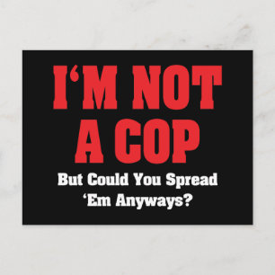 I'm Not A Cop - Funny Naughty Adult Humour Postcard