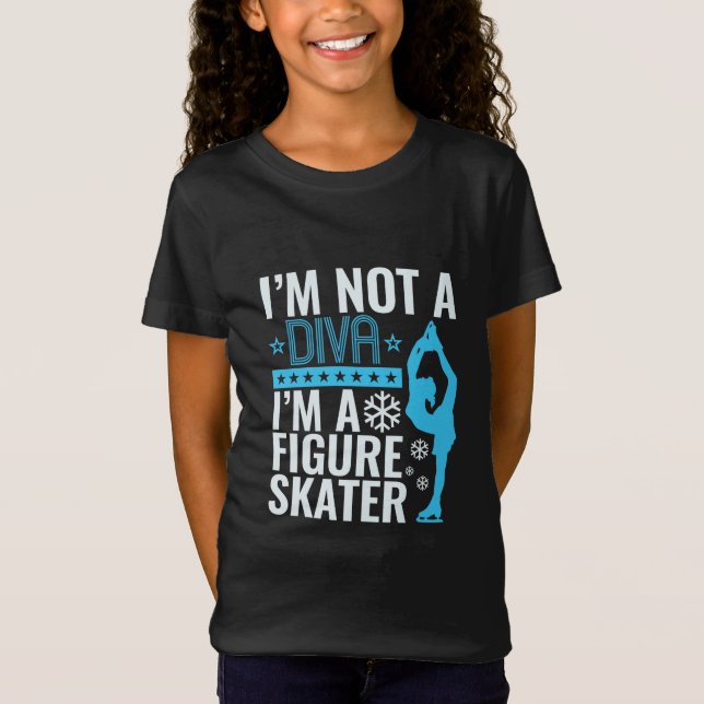I'm Not a Diva I'm a Figure Skater T-Shirt (Front)