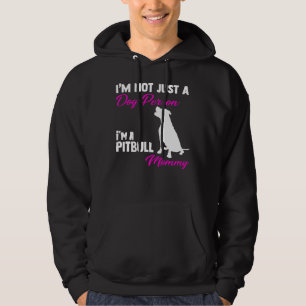 Im Not A Dog Person Im A Pitbull Mummy Hoodie