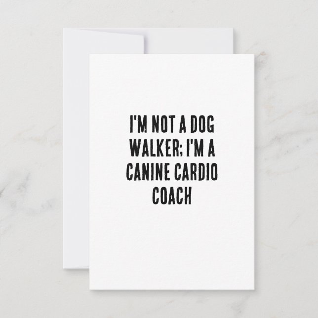 I'm not a dog walker; I'm a canine cardio coach Thank You Card (Front)