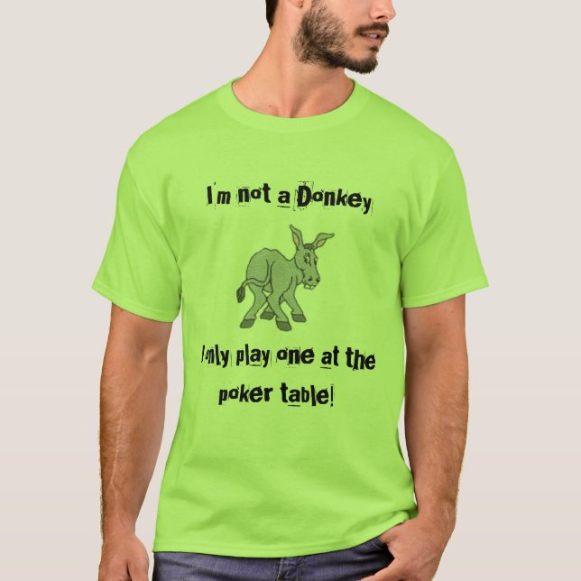 I'm not a Donkey! T-Shirt (Front)