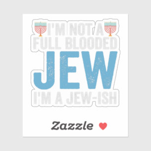 I'm Not a Full-Blooded Jew, I'm Jew-ish Funny Gift