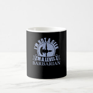 IM NOT A GEEK IM A LEVEL 7 BARBARIAN COFFEE MUG