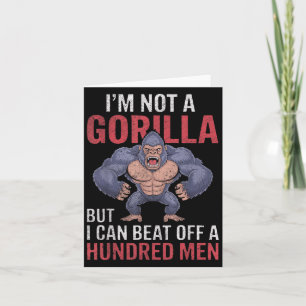 Im Not A Gorilla But I Can Beat Off Hundred Men Ad Card
