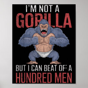 Im Not A Gorilla But I Can Beat Off Hundred Men Ad Poster