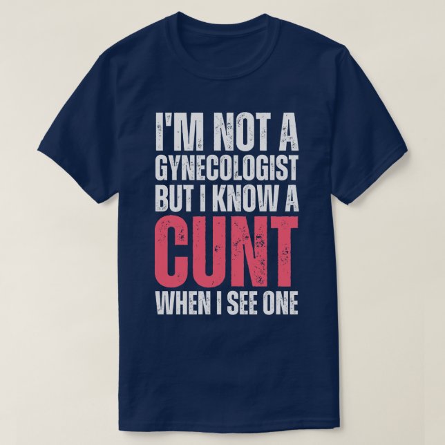 Im not a gynaecologist but I know a  when I see on T-Shirt (Design Front)