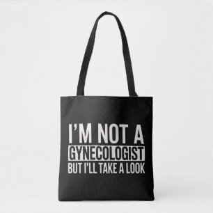 I'm Not A Gynecologist But I'LL TAKE LOOK Gag Tote Bag