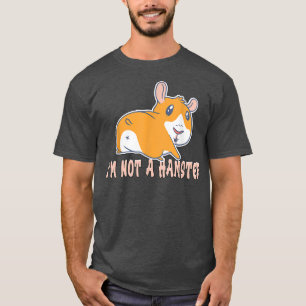 I'm Not A Hamster Guinea Pig 3234 T-Shirt
