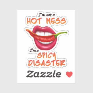 I'm Not A Hot Mess I'm A Spicy Disaster funny sexy