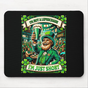 I'm Not A Leprechaun I'm Just Short Shirt St Patri Mouse Mat