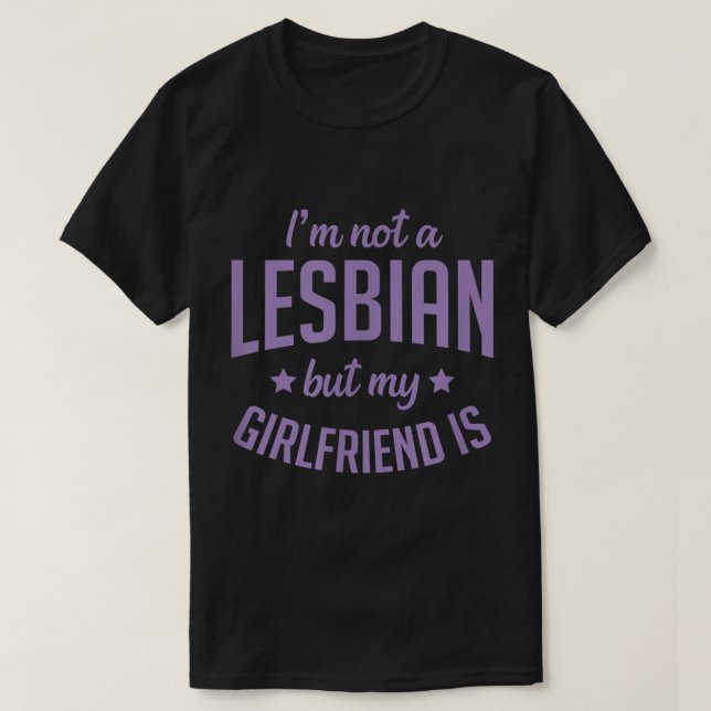 Im Not A Lesbian But My Girlfriend Is Funny Matchi T-Shirt (Design Front)